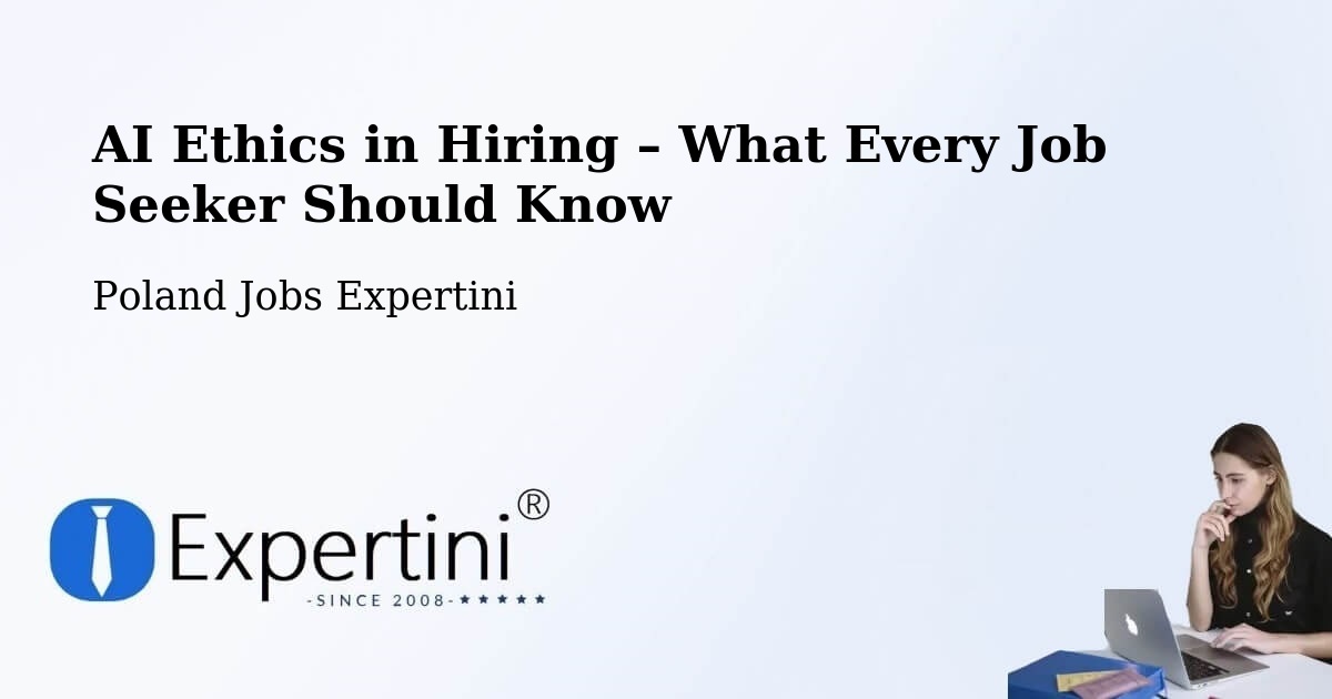 AI Ethics in Recruitment & Hiring – Kępno - Kępno, Poland Jobs Expertini